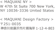 MAQUANI NY、MAQUANI Design Factoryの住所